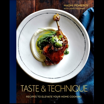 Book - Taste & Technique - Recipes to elevate your home cooking - Naomi Pomeroy